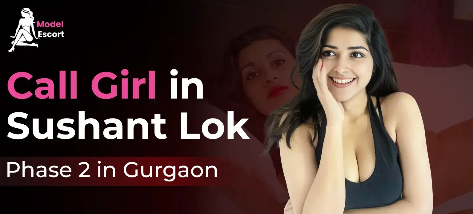 Call Girl in Sushant Lok Phase 2 in Gurgaon